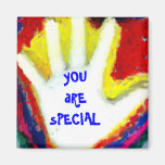 yOUaRE sPECIAL Magnet