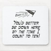 You'd better be down here! mousepads
