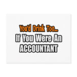 You'd Drink Too...Accountant Post Card