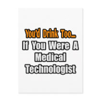You'd Drink Too...Medical Technologist Post Card