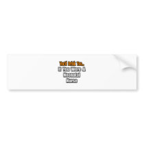 You'd Drink Too...Neonatal Nurse bumper stickers