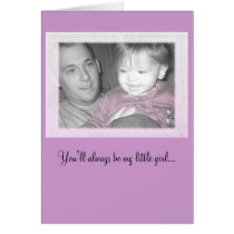 You'll always be my little girl... cards by antkritden You'll always be my little girl... cards
