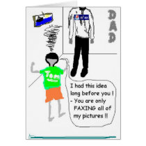 You'll never FAX my pictures again, DAD!! cards by hen2busi You'll never FAX my pictures again, DAD!! cards