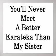 You'll Never Meet A Better Karateka Than My Sister Poster