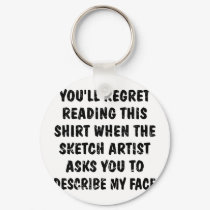 You'll Regret Reading This Describe My Face keychains by WhiteTiger_LLC You'll Regret Reading This Describe My Face keychains