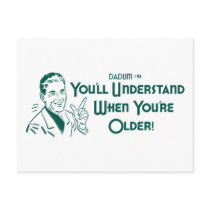 You'll Understand When You're Older (Dadism #51) Postcards