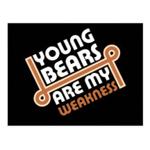 Young bears are my weakness postcard
