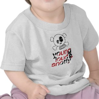 young, loud & snotty t-shirt shirt