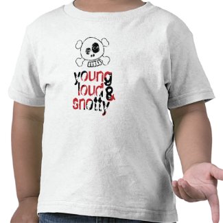 young, loud & snotty t-shirt shirt