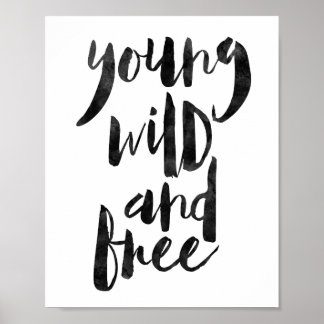 Young Wild And Free Posters | Zazzle