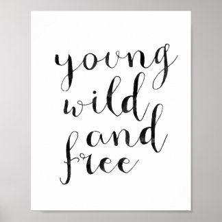 Young Wild And Free Posters | Zazzle