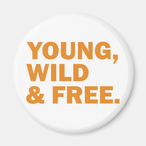 young, wild & free refrigerator magnets