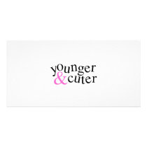 Younger and Cuter Custom Photo Card