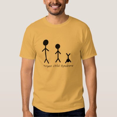 Youngest child syndrome funny t-shirt