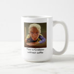 Your a Crabass without Coffie mugs