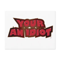 Your an Idiot postcards by evrose Your an Idiot postcards