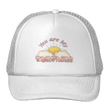Your Are my Sunshine Trucker Hats