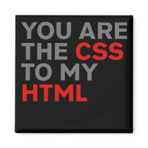 Your are the CSS to my HTML Magnets