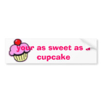 your as sweet as a cupcake bumper stickers by clem13 your as sweet as a cupcake bumper stickers