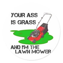 your ass is grass stickers by jonnydowntown your ass is grass stickers