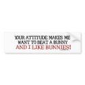 Your Attitude Makes Me Bumpersticker