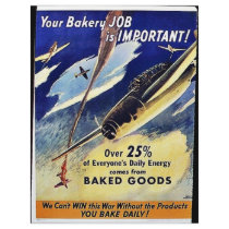 Your Bakery Job Is Important, Baked Goods flyers by ww2posters Your Bakery Job Is Important, Baked Goods flyers