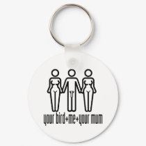 Your Bird, Me, Your Mum keychains by HandsomeDevil Your Bird, Me, Your Mum keychains
