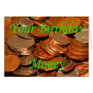 Your Birthday money Coin Greeting Cards