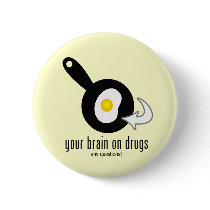 Your Brain On Drugs buttons by BoogieMonst Your Brain On Drugs buttons