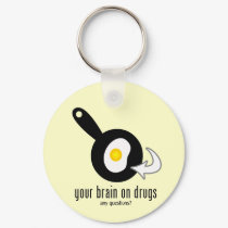 Your Brain On Drugs keychains