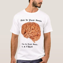 Your Brain t-shirts by craftworker Your Brain t-shirts