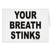 YOUR BREATH STINKS T-SHIRTS AND GIFTS cards