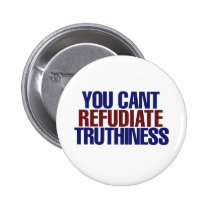 Your Can't refudiate truthiness buttons