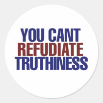 Your Can't refudiate truthiness stickers