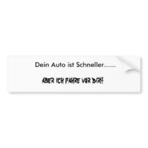 Your car is fast ......, but I drive v… Bumper Sticker