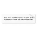 Your cattle based economy is so poor, your brid... bumper stickers