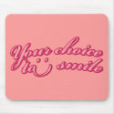 Your choice to smile Mousepad mousepad