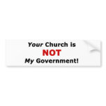 Your Church is NOT My Government Bumper Sticker
