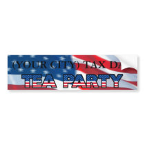 (YOUR CITY) TAX DAY TEA PARTY bumper stickers by pjwuebker (YOUR CITY) TAX DAY TEA PARTY bumper stickers