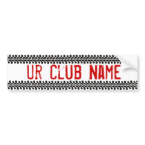 Your Clubs Name-Style It Bumper Sticker