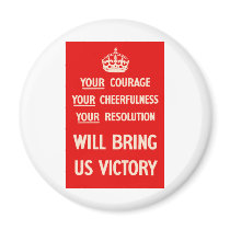 Your courage Your Cheerfulness Your Resolution Fridge Magnet