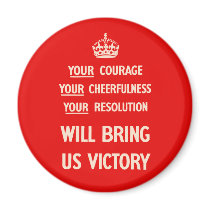 Your Courage Your Cheerfulness Your Resolution magnets