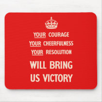 Your Courage Your Cheerfulness Your Resolution mousepads