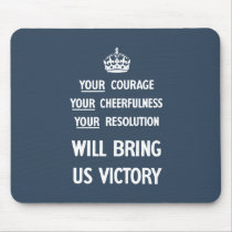 Your Courage Your Cheerfulness Your Resolution mousepads