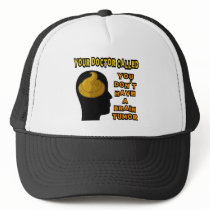 Your Doctor Called, You Don't Have a Brain Tumor Mesh Hats