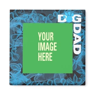 YOUR Dog Dad Square Magnet
                                                magnet