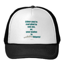 Your Fidgety Wallet Trucker Hat