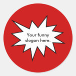 your-funny-slogan-here01 stickers