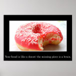 Your head has a hole like a donut in it (L) Posters