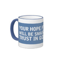 Your Hope For Change Will Be Smashed... Mug